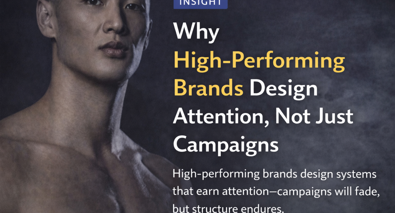 High-performing brands design attention through structure and strategic distribution rather than short-term marketing campaigns