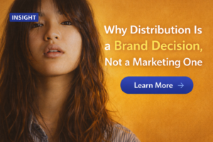 Why distribution is a brand decision in North American markets